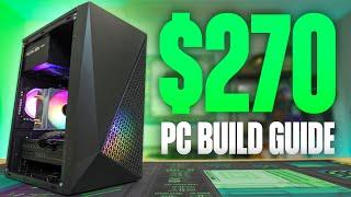 EASY $270 Gaming PC Build Guide - Step by Step