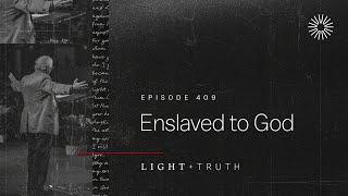 Enslaved to God