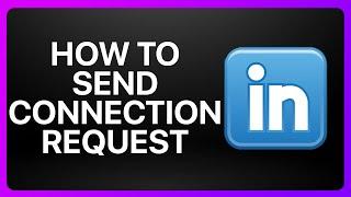 How To Send Connection Request On LinkedIn Tutorial