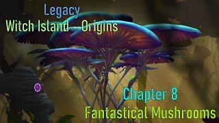 Let's Play - Legacy - Witch Island - Origins - Chapter 8 - Fantastical Mushrooms [FINAL]