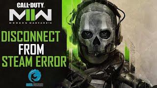 Fix: Call of Duty Modern Warfare II Disconnect From Steam Error