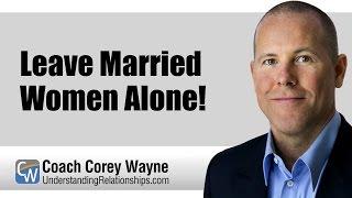 Leave Married Women Alone!