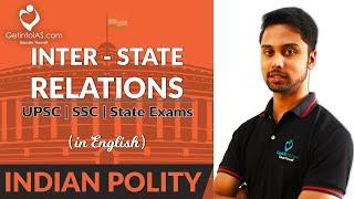 Inter-State Relations | Indian Polity | In English | UPSC | GetintoIAS