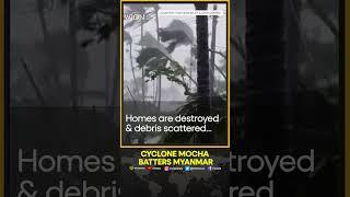 Cyclone Mocha batters Western Myanmar | WION Shorts