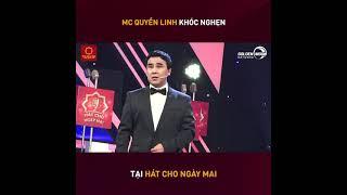 MC QUYỀN LINH BẬT KHÓC NGHẸN LỜI TẠI HÁT CHO NGÀY MAI