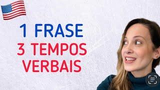 UMA frase TRÊS tempos verbais em Inglês - Teacher Allie