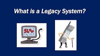 What is a Legacy System?