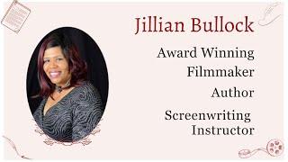 Jillian Bullock, Award Winning Filmmaker, Teaches Master Screenwriting Course