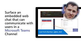 Surface an embedded web chat that can communicate with users in a Teams Channel