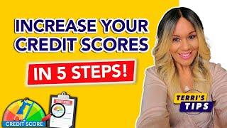 Increase Your Credit Scores in 5 Steps! Credit Score Increase! How to Raise Your Personal Scores!