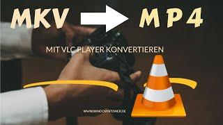 MKV to Mp4 konvertieren mit VLC