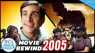 Do These Movies From The Year 2005 Still Hold Up? | iKnowBadeaux Podcast 312 BKR 2004 Part Deux