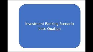 Scenario based quation on investment banking application.manual testing automation testing database.