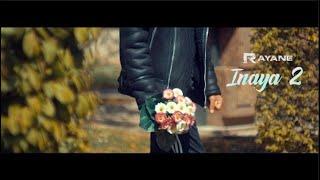 Rayane - Inaya 2 (Clip Officiel)