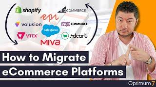 How to Migrate eCommerce Platforms (eCommerce Migration 2021 / 2022 Complete Guide)