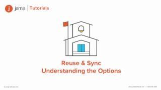 Reuse & Sync: Understanding the Options in Jama tutorial