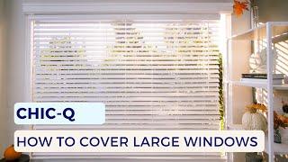 How to Cover Large Windows | Chic-Q