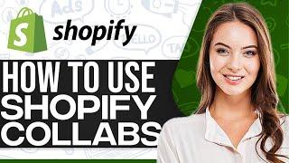 How To Use Shopify Collabs 2024 (Shopify Collabs Tutorial)
