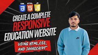 Build a RESPONSIVE Education Website with HTML, CSS, and JavaScript Like a PRO!