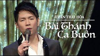 Trần Thái Hòa - Bài Thánh Ca Buồn