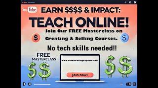 Earn $$$ & Impact: Teach Online! FREE Masterclass on Creating & Selling Courses Without Tech Skills!