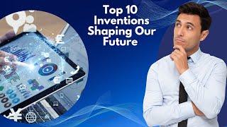 Top 10 Groundbreaking Innovations of the Last Few Years | Revolutionizing Our World