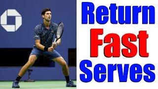 How To Return Fast Serves In Tennis - Tennis Lesson