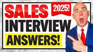 SALES Interview Questions & Answers! (How to PASS a SALES JOB INTERVIEW in 2025!) PASS GUARANTEED!