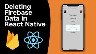 How to use Firebase in React Native - Part 5 (Deleting Data)