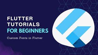 Custom Fonts in Flutter - Flutter Tutorials Myanmar