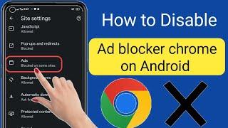 How to disable  Ad  blocker in Google chrome on Android  (2023)