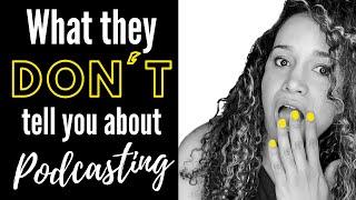 6 Things They DON'T Tell You About Podcasting // What You Should Know BEFORE Starting a Podcast