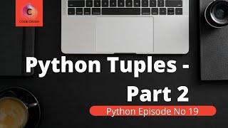 Python Tuples | Accessing elements in tuple Python | Add or remove elements in tuple