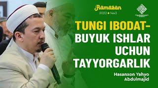 Tungi ibodat buyuk ishlar uchun tayyorgarlik | Hasanxon qori Yahyo Abdulmajid