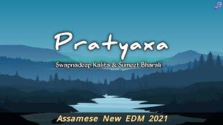 Pratyaxa - Swapnadeep Kalita & Sumeet Bharali [ Official Video ]  New Assamese Edm Song 2021