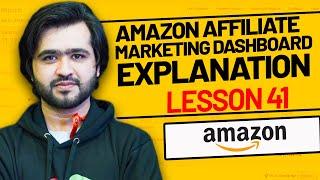 41. Amazon Affiliate Marketing Dashboard Explanation | Overview of the Amazon Affiliate Dashboard