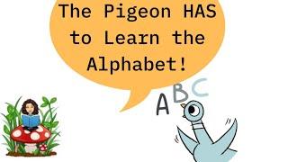 The  pigeon has to learn the alphabet | A to Z with the pigeon!