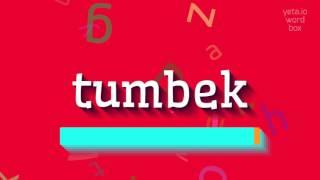 How to say "tumbek"! (High Quality Voices)