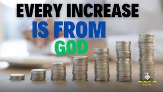 Every Increase Is From God | Reconciliation & Miracle Ministry | 27th Oct 2024