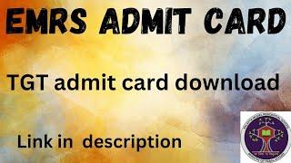 EMRS TGT Admit Card 2023 Download Link || EMRS Admit Card 2023 || Admit Card EMRS 2023