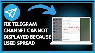 How To Fix Telegram Channel Cannot Displayed Because Used Spread | Simple Guide