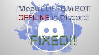 Mee6 CUSTOM BOT offline in Discord - FIXED!!