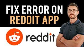  How To Fix Reddit App Sorry Please Try Again Later (Full Guide)