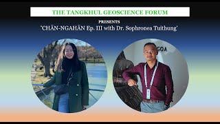 TGF's ‘CHĀN-NGAHĀN Ep. III with Dr. Sophronea Tuithung, neuroscientist at Harvard University'