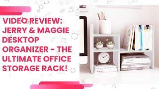 Video Review: Jerry & Maggie Desktop Organizer - The Ultimate Office Storage Rack!