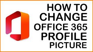 How to Change Your Office 365 Profile Picture in Outlook 365?