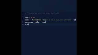 programa em python | que converte dolar em real #python #bhfyp #shorts #tech #asmr #dev #backend