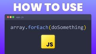 Javascript forEach method explained in 4 Minutes for beginners