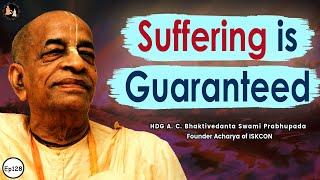 Srila Prabhupada English Lecture - Suffering is Guaranteed | EP-128