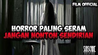 Horror paling seram!! Jangan nonton sendirian || Film horror Indonesia full movie